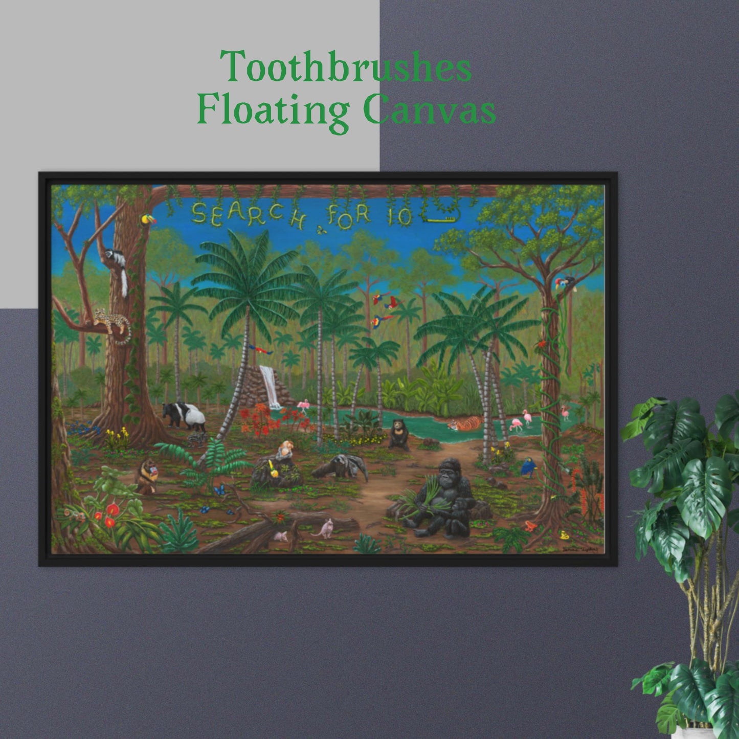 Rainforest RoundUp TOOTHBRUSHES 24"x36" Floating CANVAS Artwork