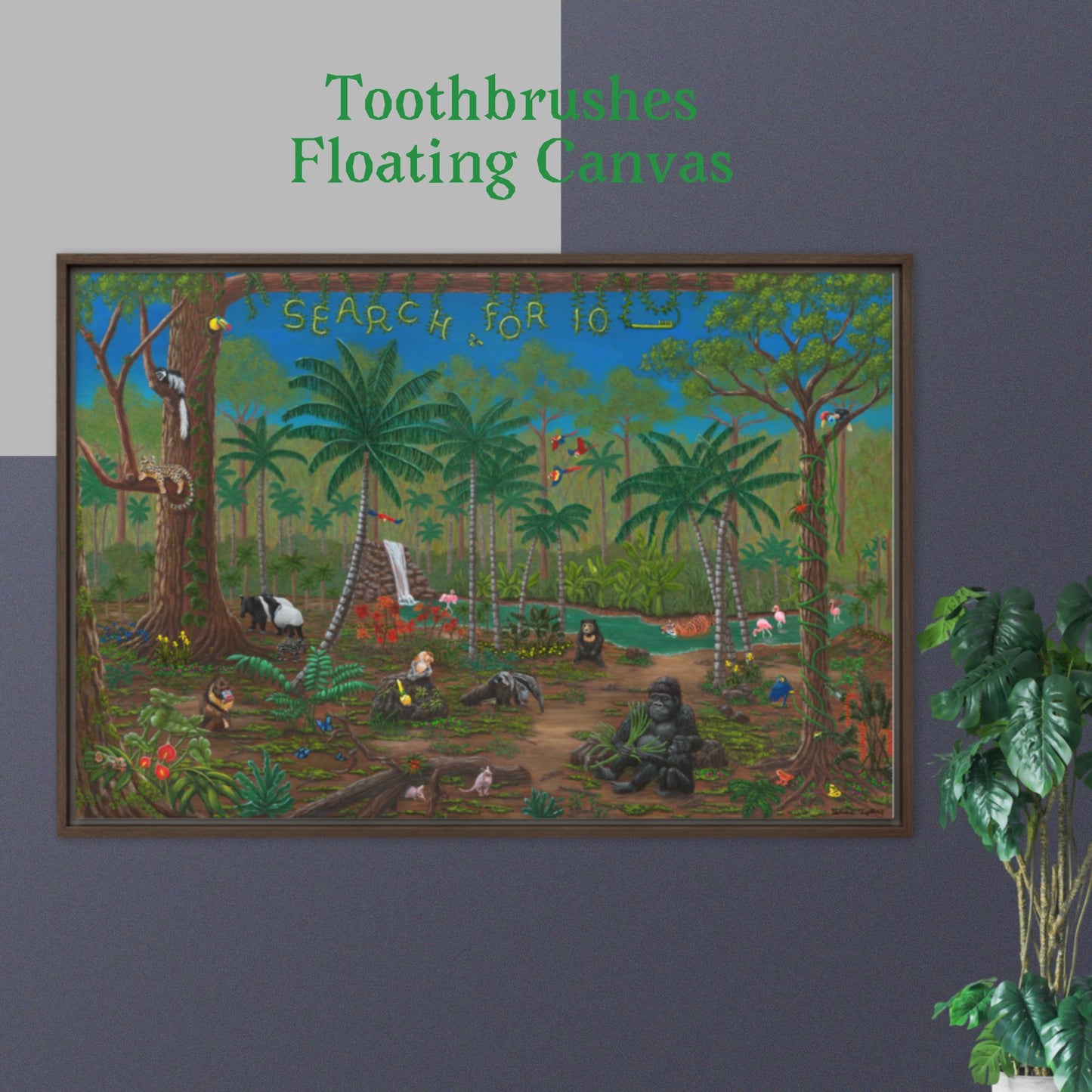Rainforest RoundUp TOOTHBRUSHES 24"x36" Floating CANVAS Artwork